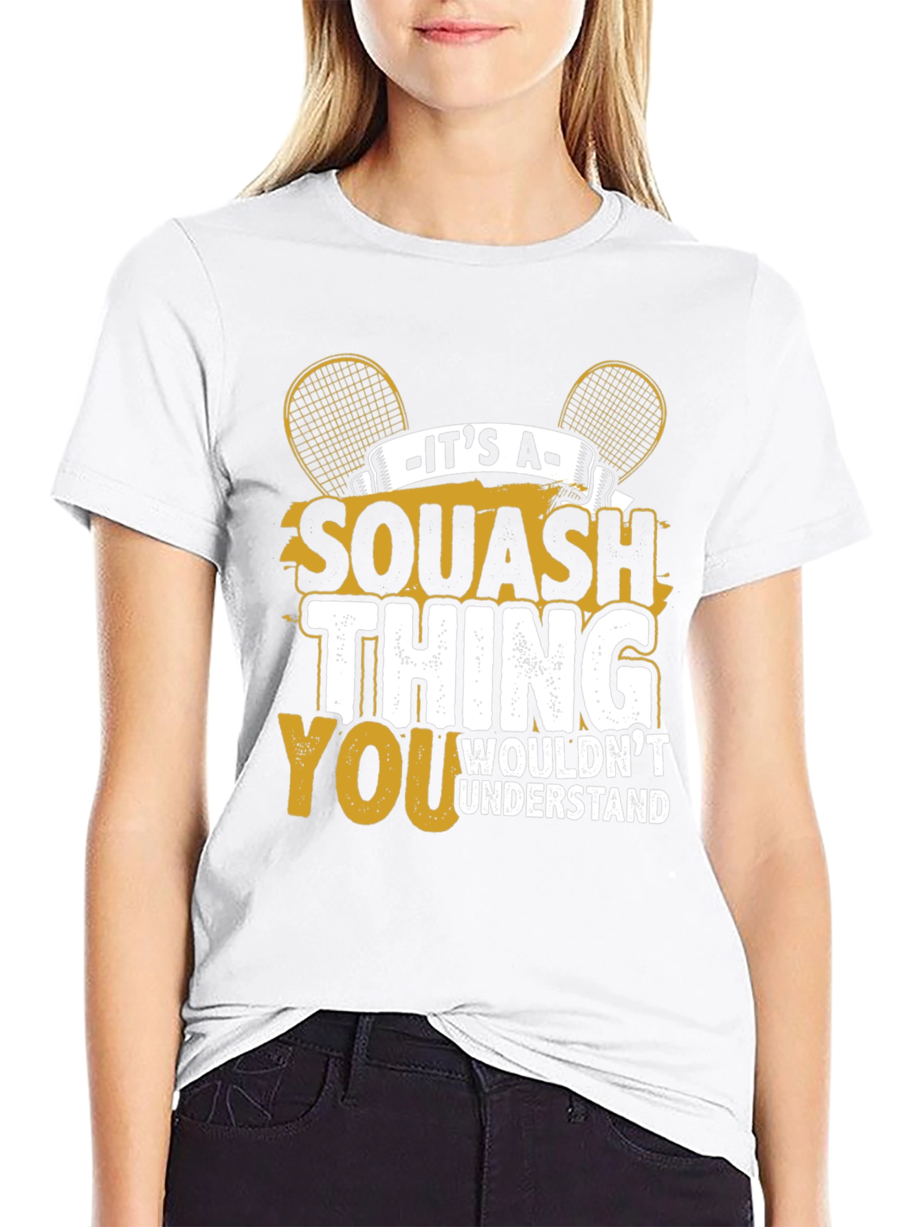 Squash Thing T-Shirt - You Wouldnt Understand Tee