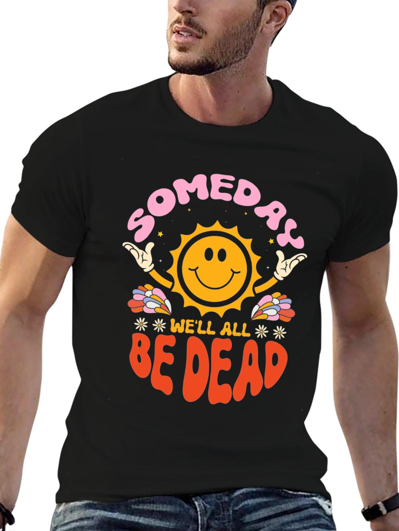 Someday Well All Be Dead Graphic Tee