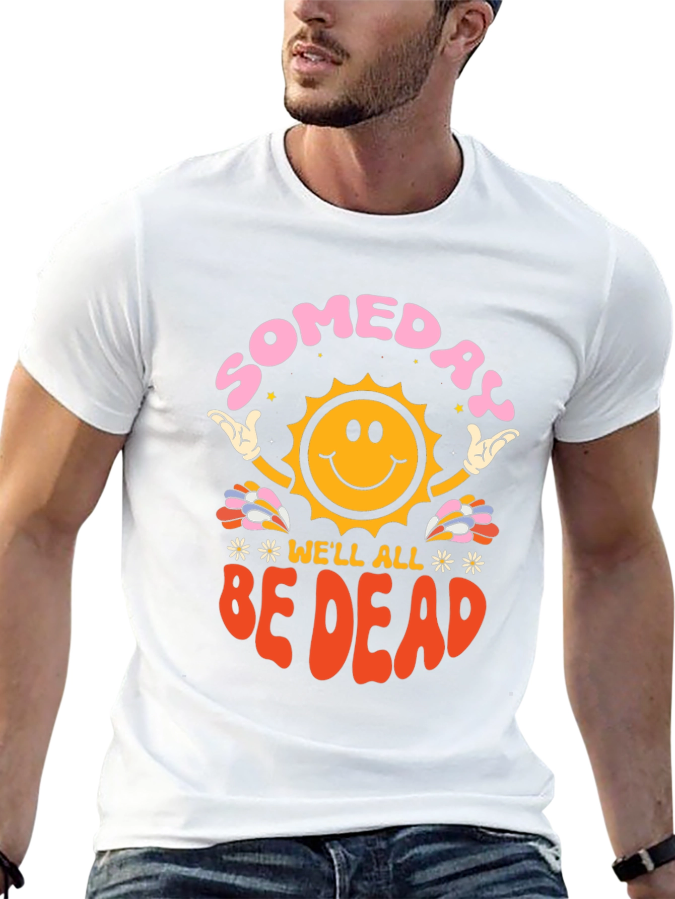 Someday Well All Be Dead Graphic Tee