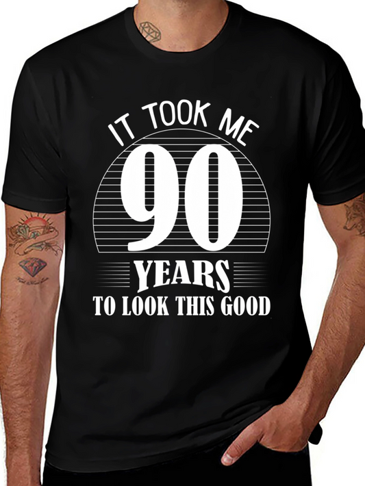90th Birthday T-Shirt: It Took Me 90 Years To Look This Good