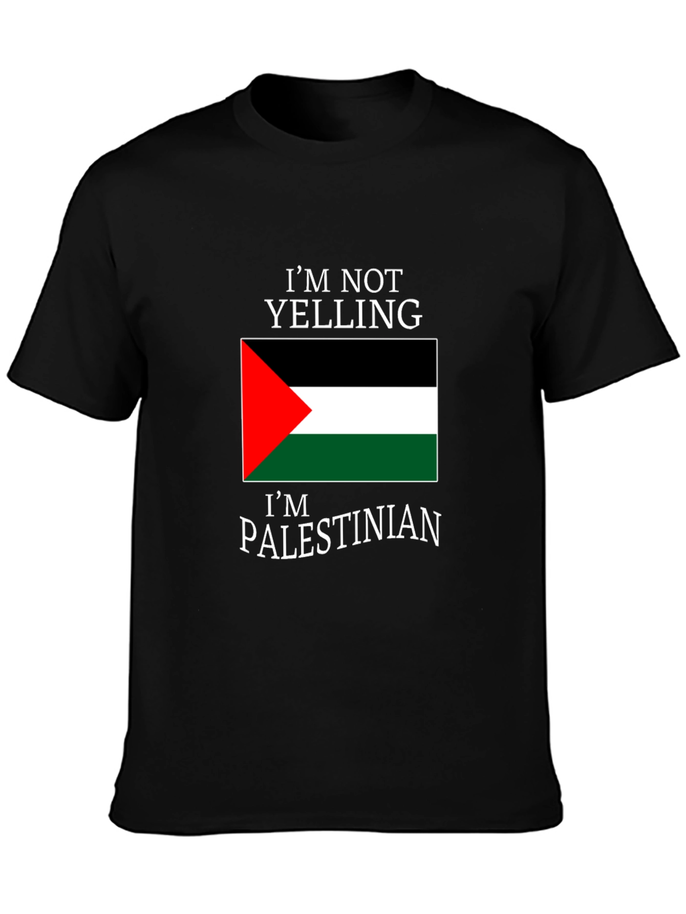Im Not Yelling Im Palestinian T-Shirt