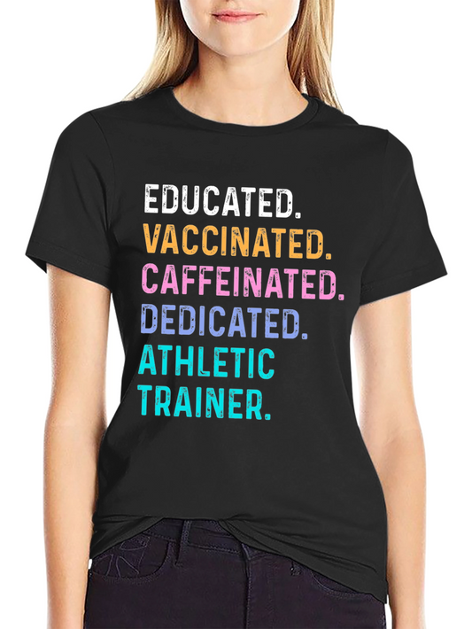 Educated Vaccinated Athletic Trainer T-Shirt