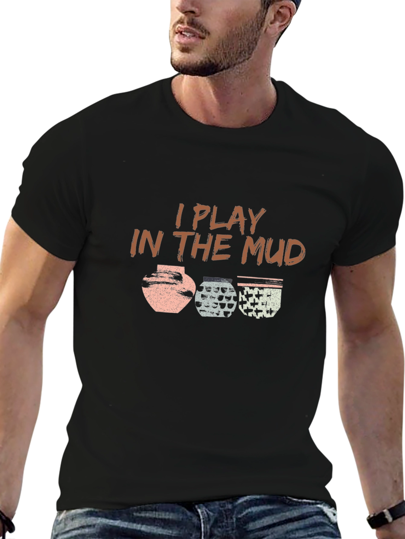 I Play in The Mud Pottery T-Shirt