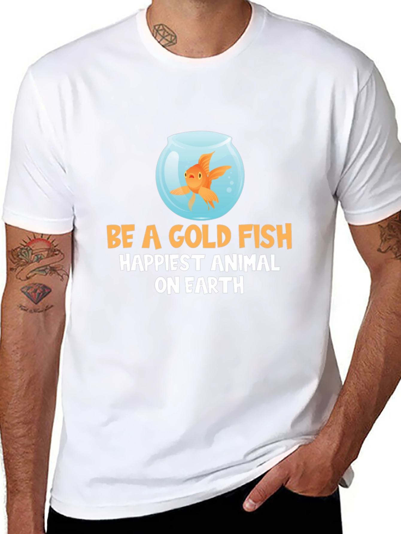 Be a Goldfish T-Shirt - Happiest Animal on Earth