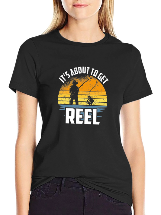 Its About To Get Reel Fishing T-Shirt