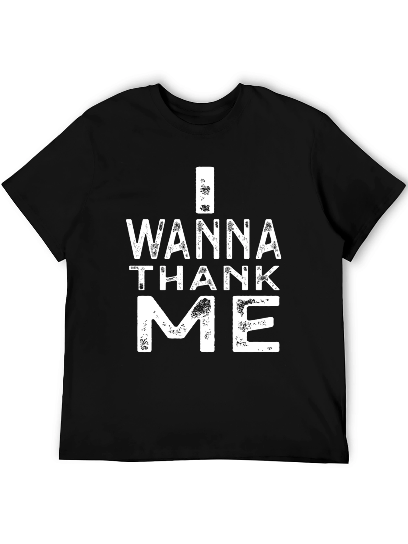 I Wanna Thank Me Black Graphic T-Shirt