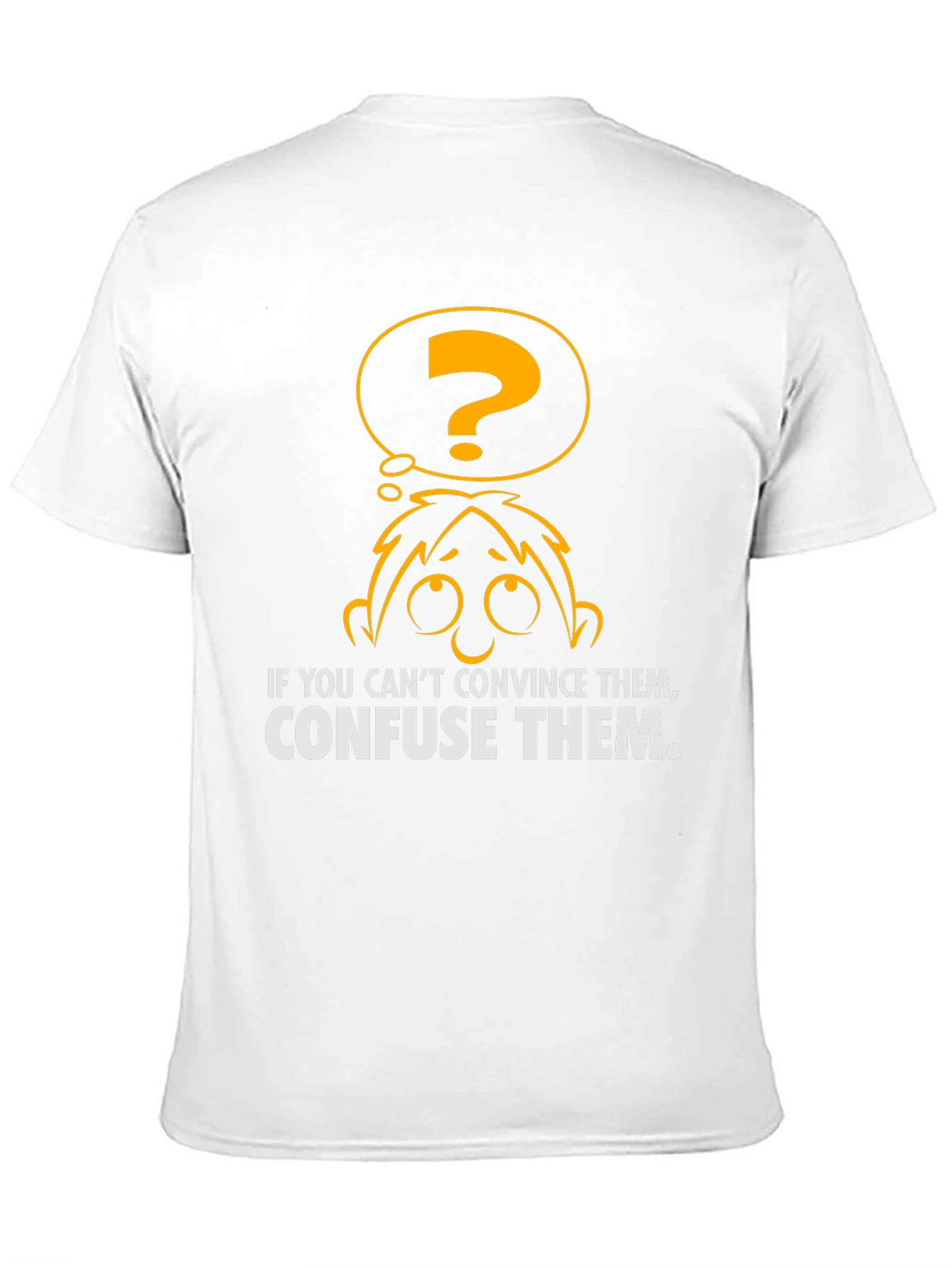 Confuse Them T-Shirt - Funny Graphic Tee
