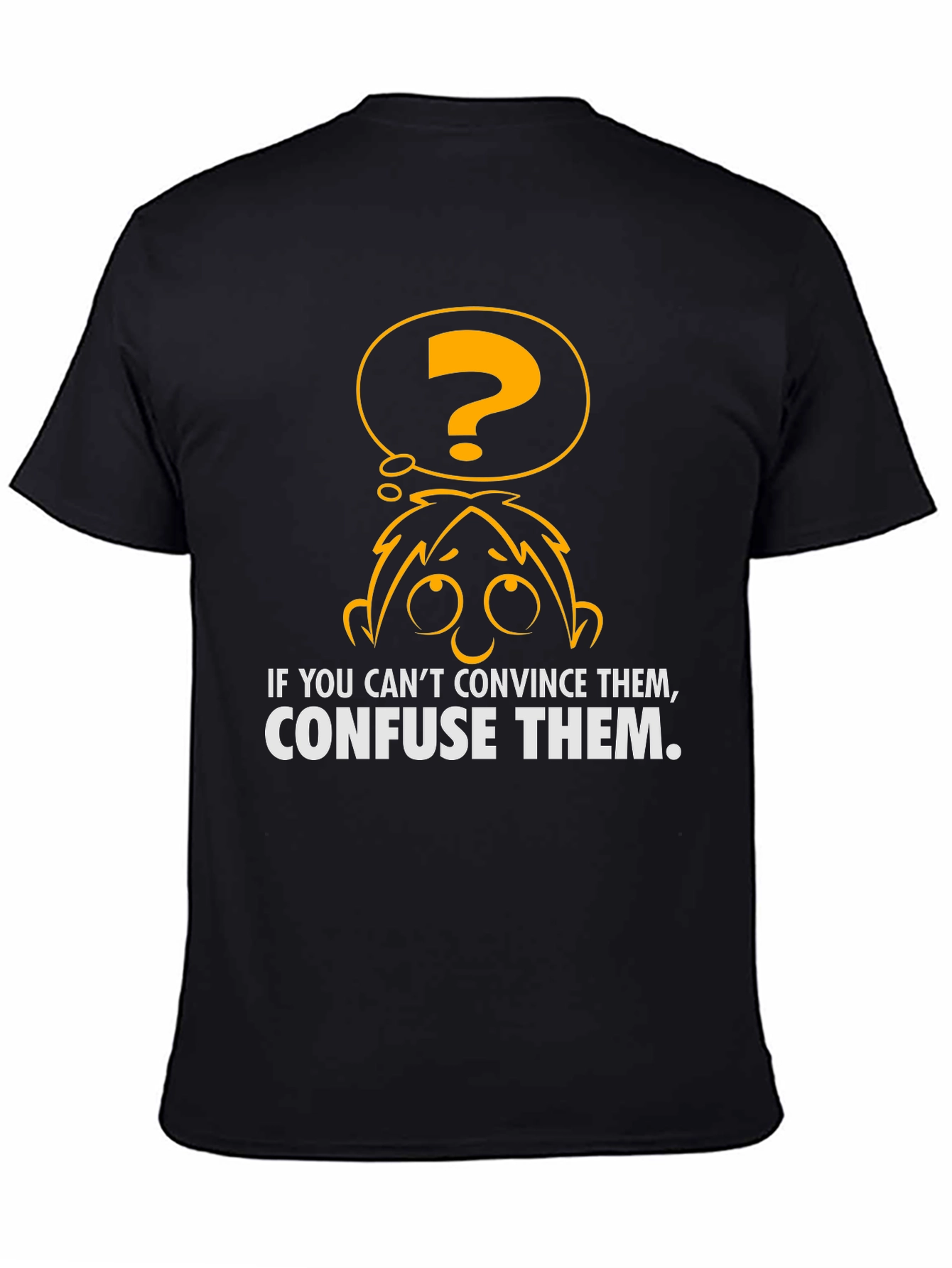 Confuse Them T-Shirt - Funny Graphic Tee