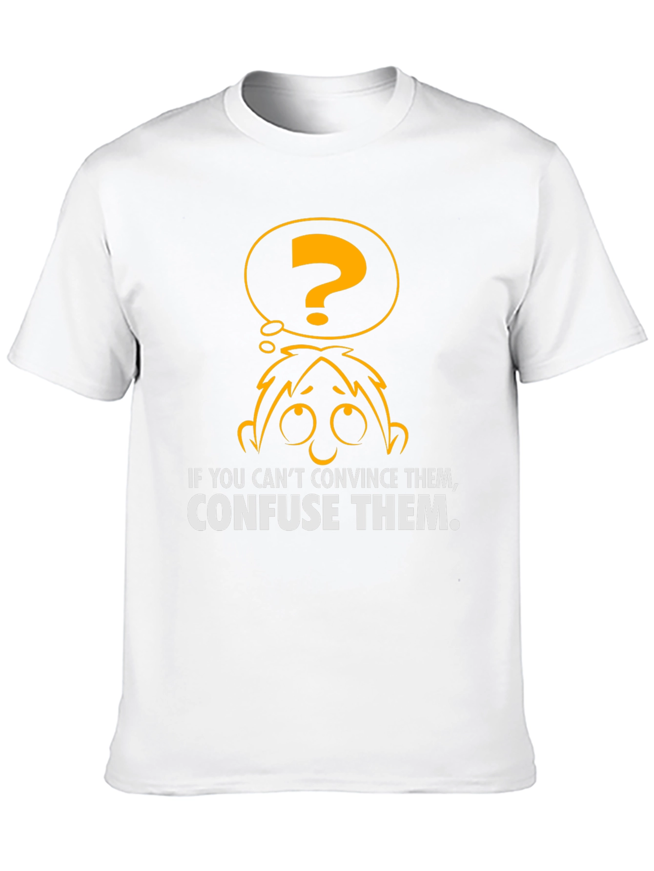 Confuse Them T-Shirt - Funny Graphic Tee