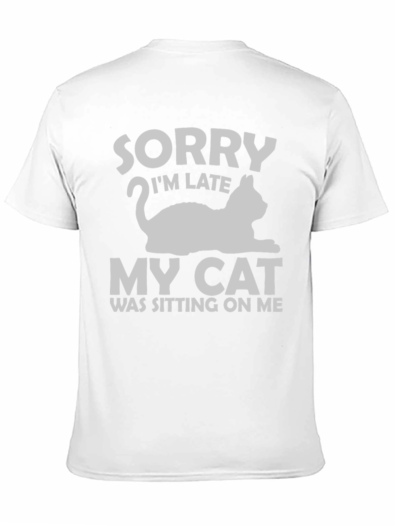 Sorry Im Late My Cat T-Shirt