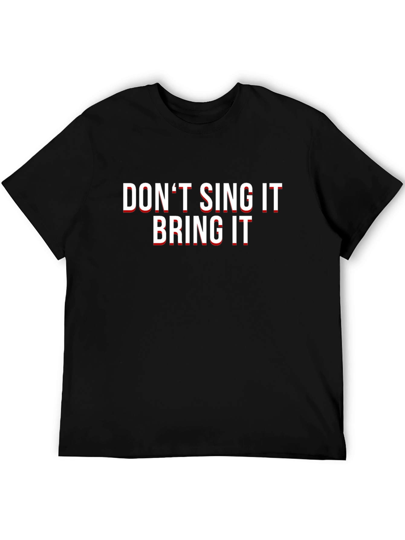 Dont Sing It Bring It Black Graphic Tee