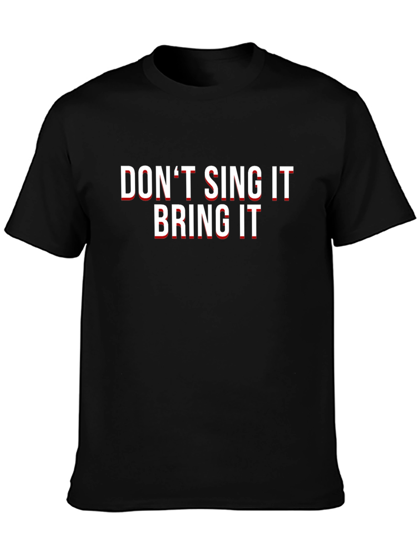 Dont Sing It Bring It Black Graphic Tee