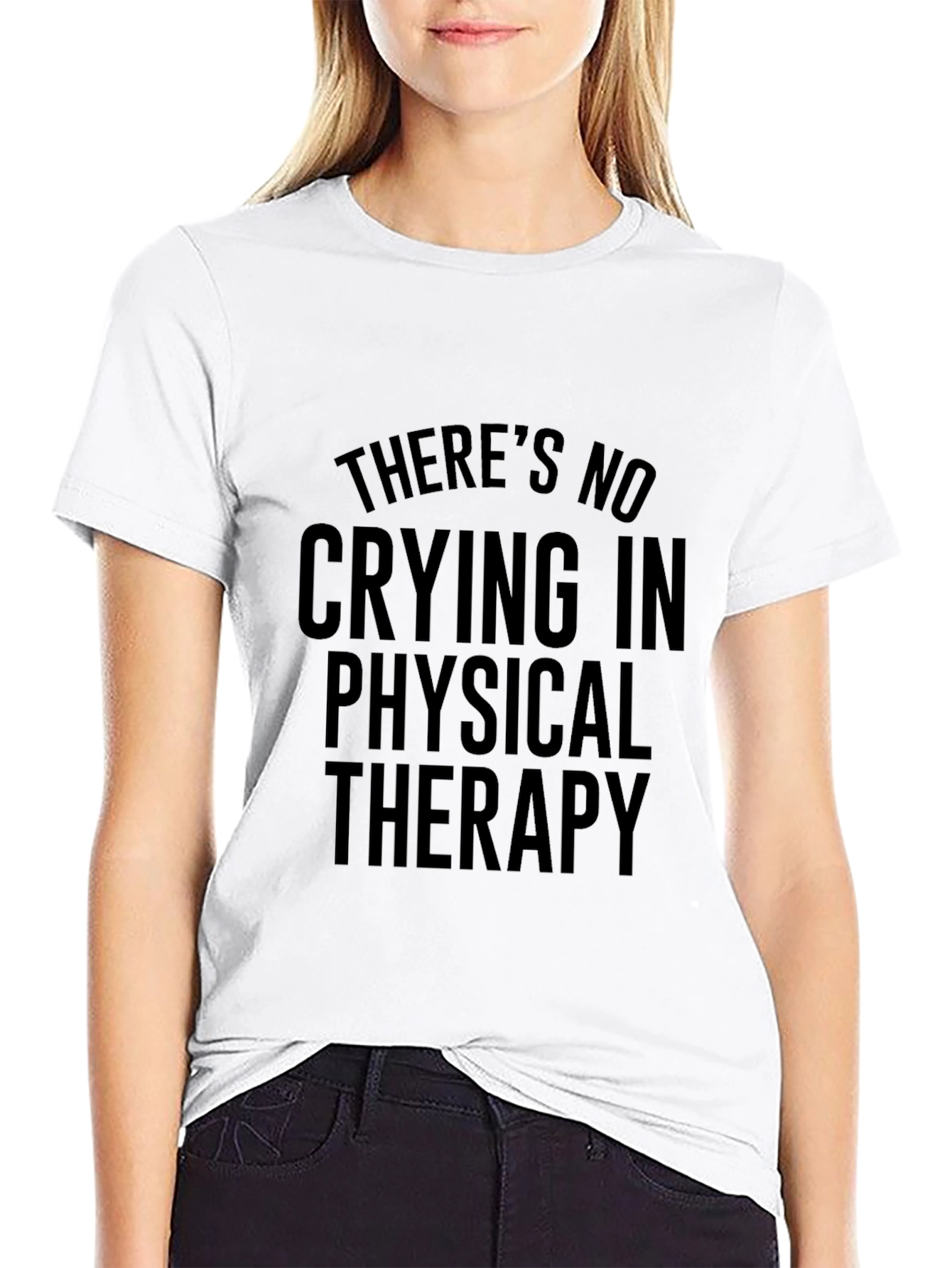 No Crying in Physical Therapy T-Shirt