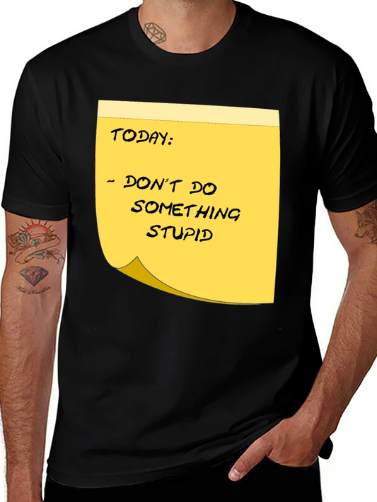 Dont Do Something Stupid Reminder Graphic Tee