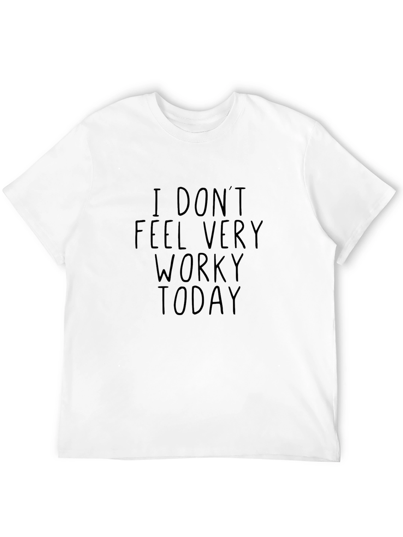 I Dont Feel Very Worky Today Black Tee