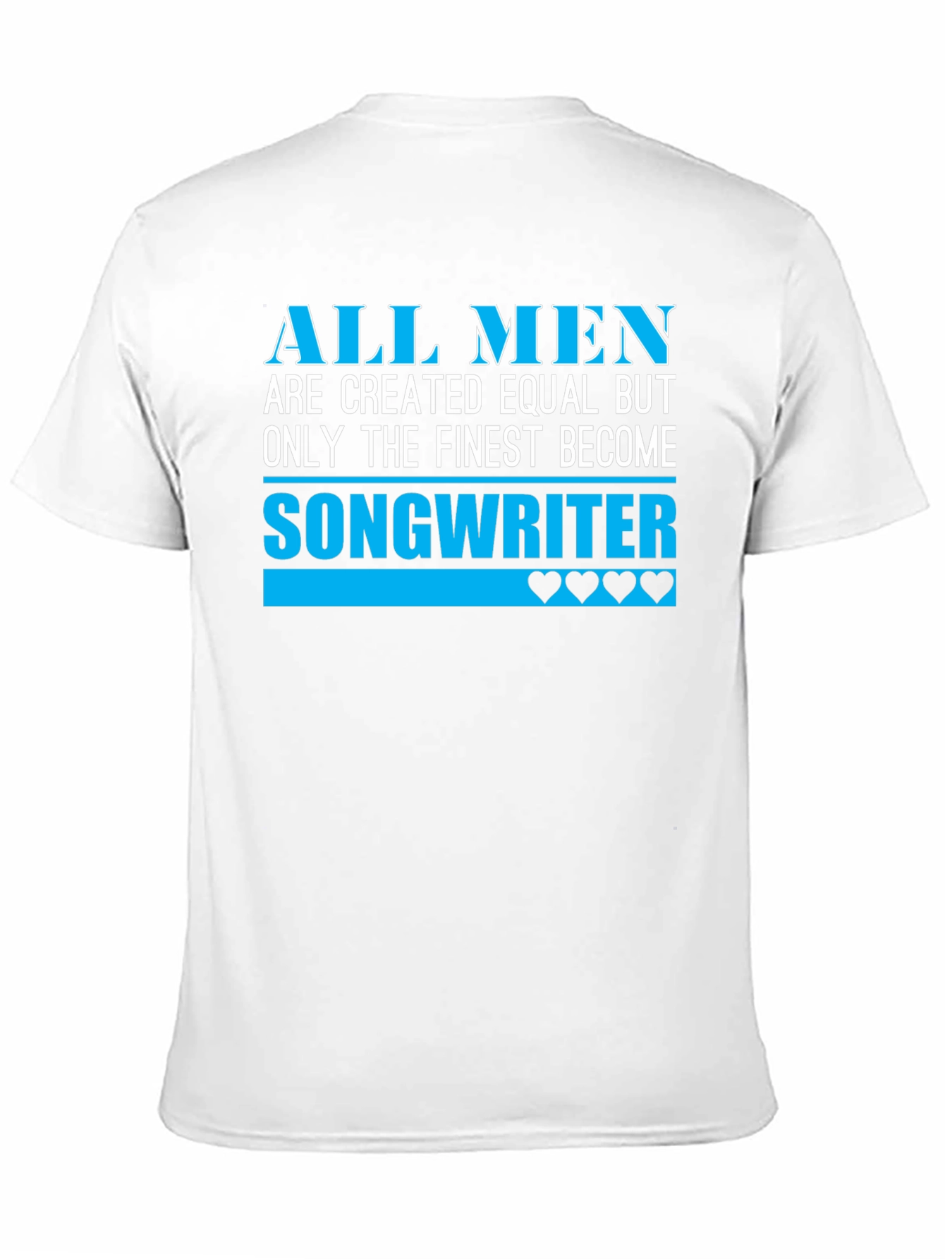 Finest Songwriter Tee - All Men Are Created Equal