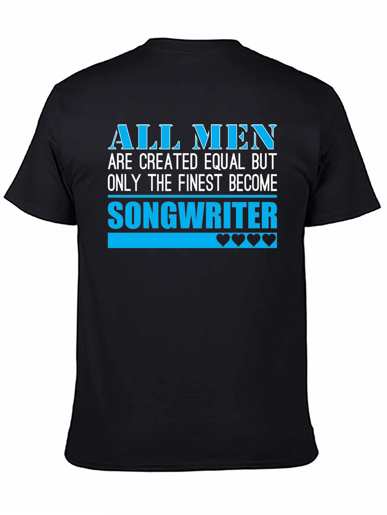 Finest Songwriter Tee - All Men Are Created Equal