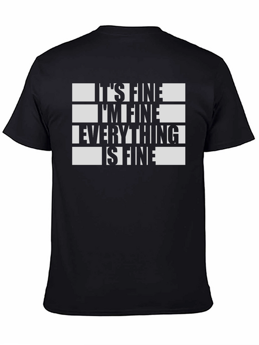 Its Fine Im Fine T-Shirt - Funny Sarcastic Graphic Tee
