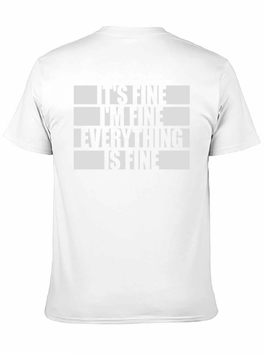 Its Fine Im Fine T-Shirt - Funny Sarcastic Graphic Tee