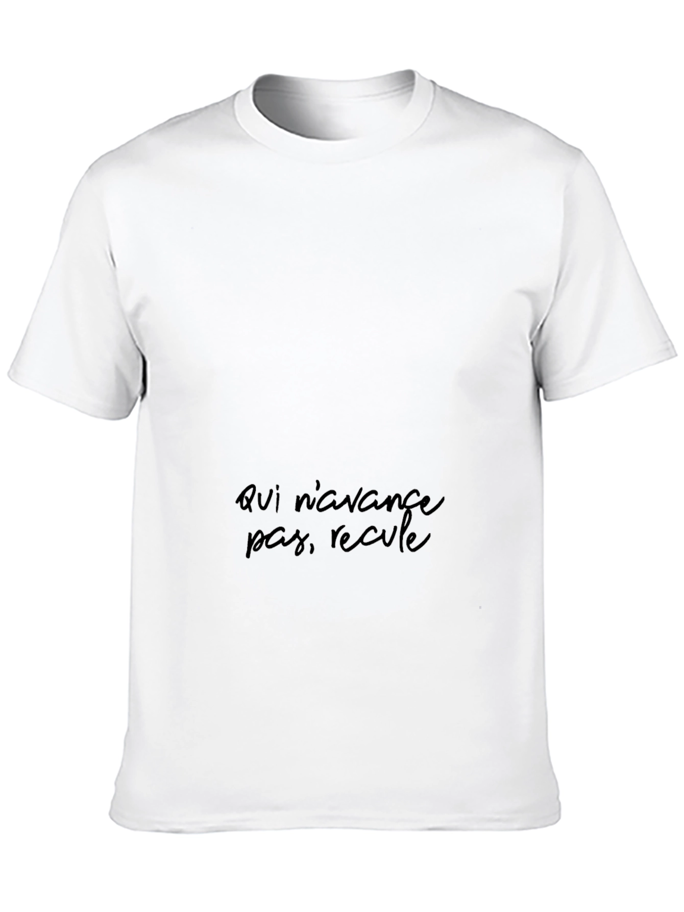 French Proverb T-Shirt: Qui Navance Pas Recule