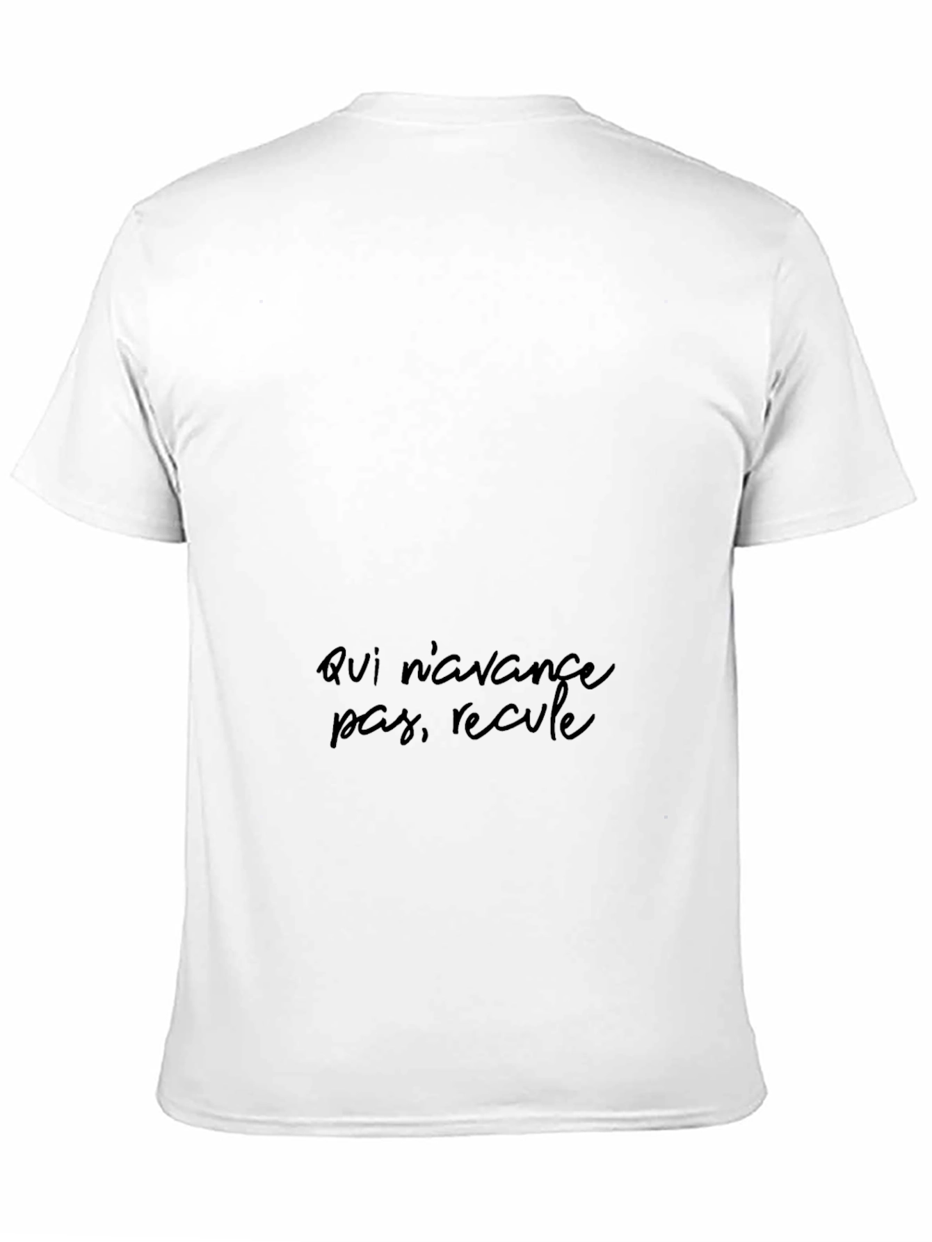 French Proverb T-Shirt: Qui Navance Pas Recule