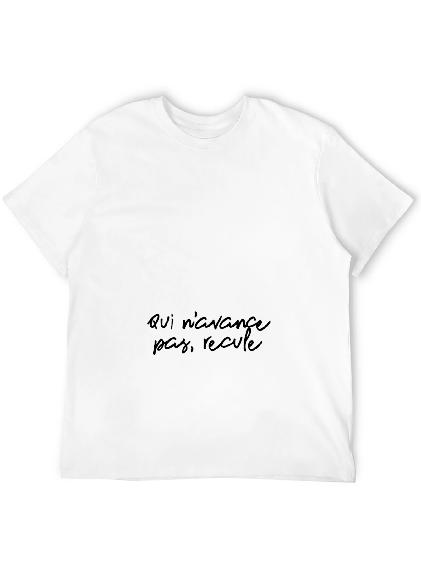French Proverb T-Shirt: Qui Navance Pas Recule