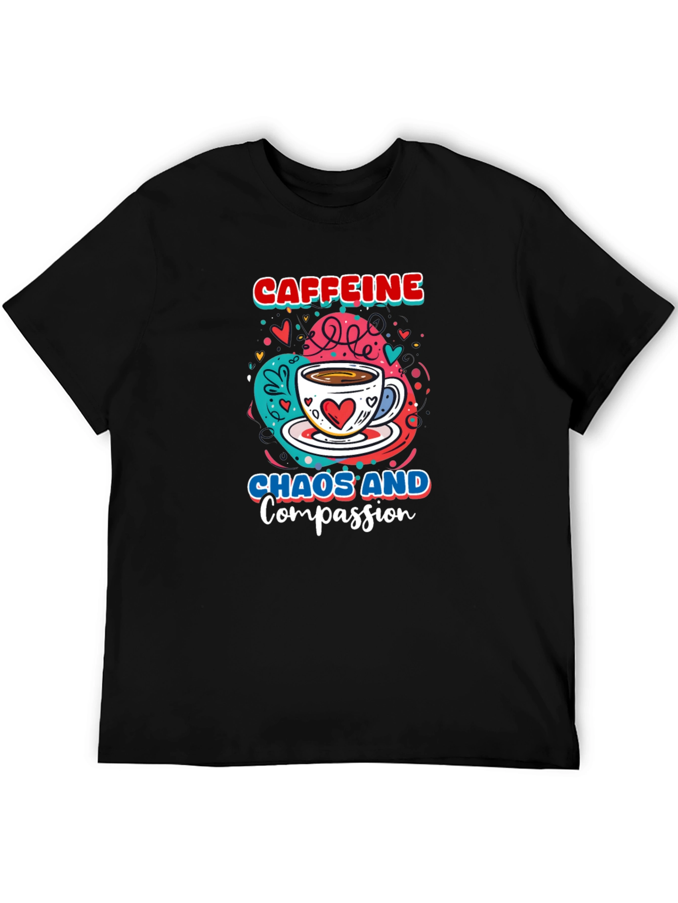 Caffeine Chaos & Compassion Graphic Tee