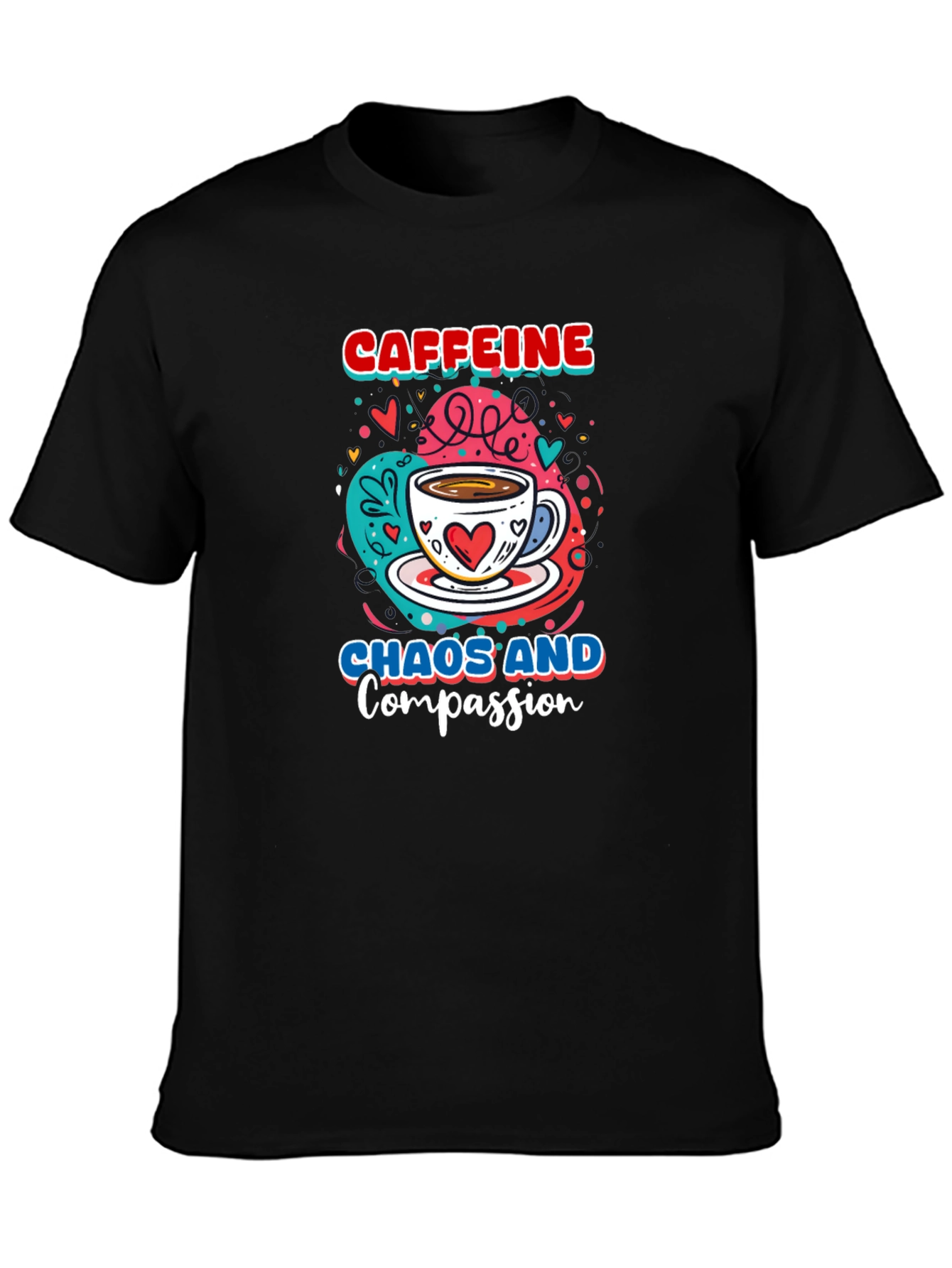 Caffeine Chaos & Compassion Graphic Tee