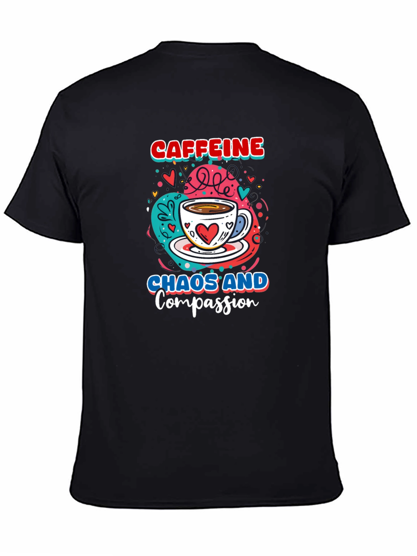Caffeine Chaos & Compassion Graphic Tee