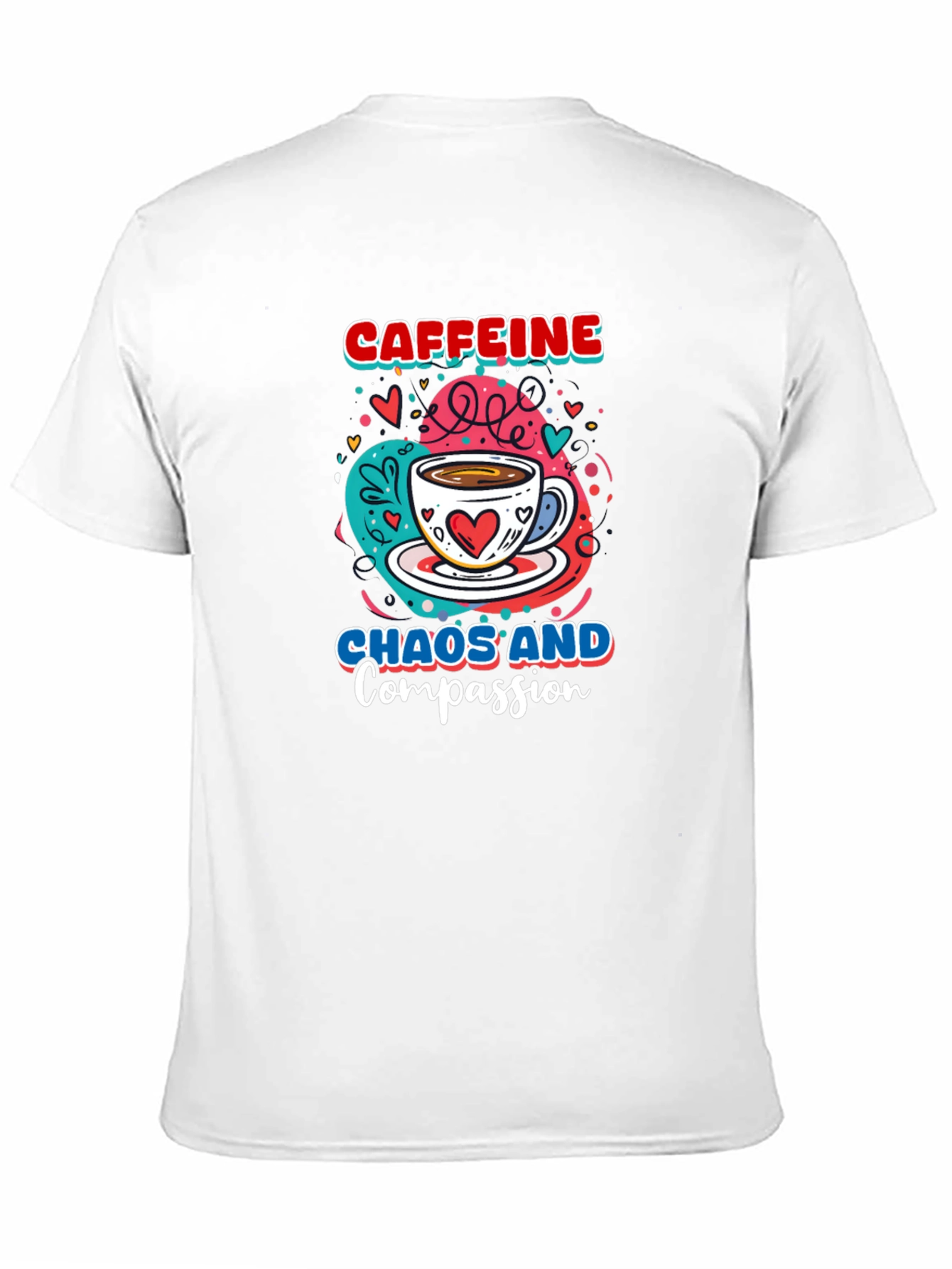 Caffeine Chaos & Compassion Graphic Tee