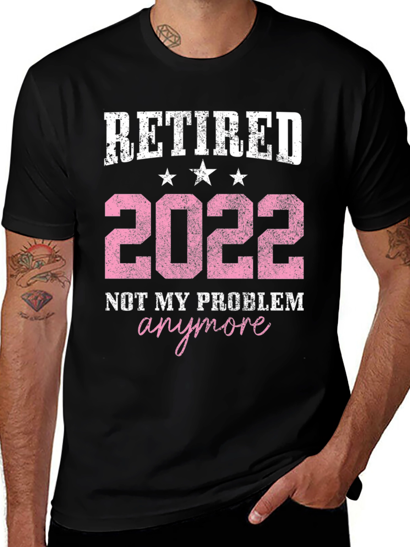 Retired 2022 T-Shirt: Not My Problem Anymore!