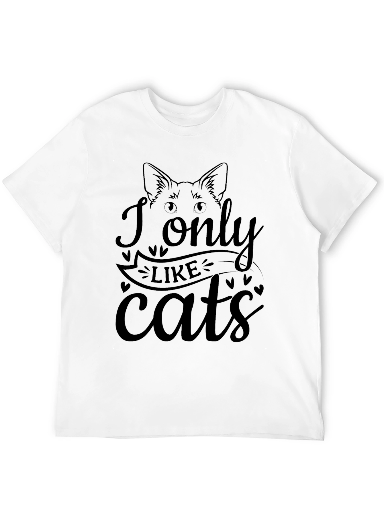 I Only Like Cats T-Shirt - Cat Lover Tee