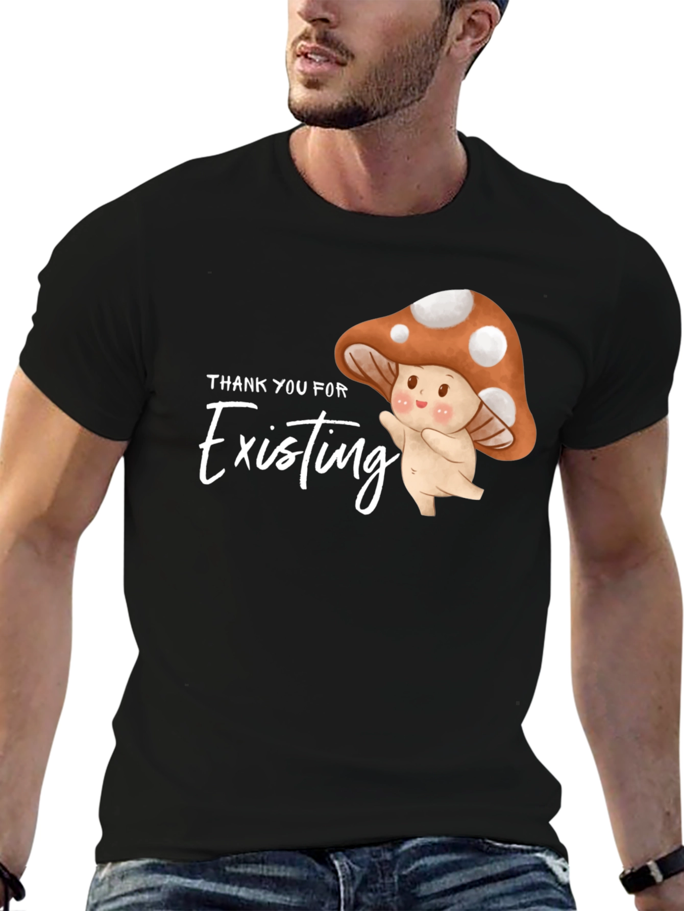 Thank You For Existing Mushroom Graphic Tee