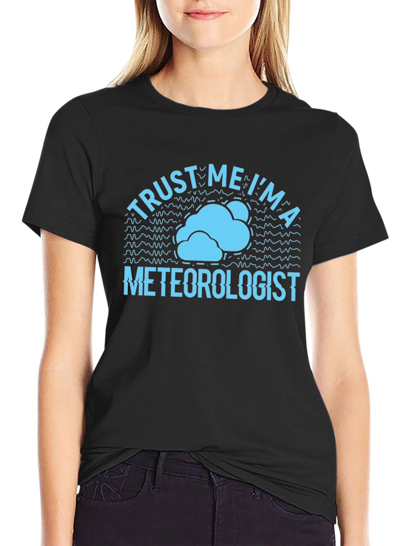 Trust Me Im a Meteorologist T-Shirt