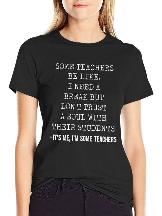 Funny Teacher T-Shirt - Need a Break
