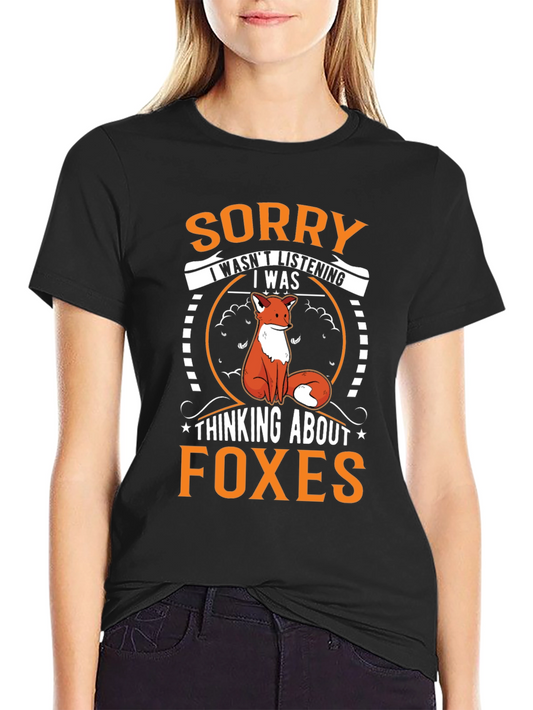 Fox Lover Graphic T-Shirt - Sorry Thinking About Foxes