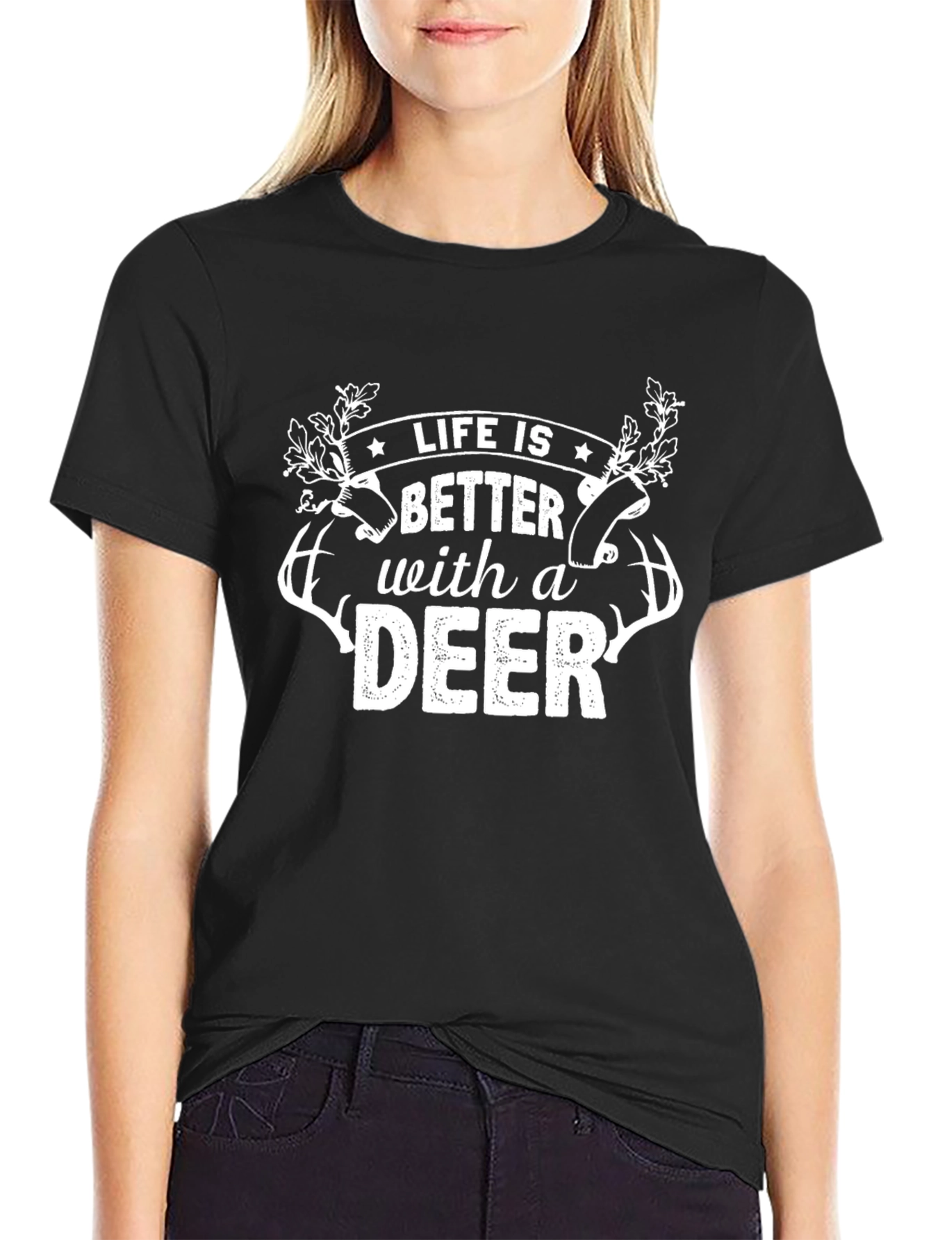 Life is Better with a Deer Graphic T-Shirt