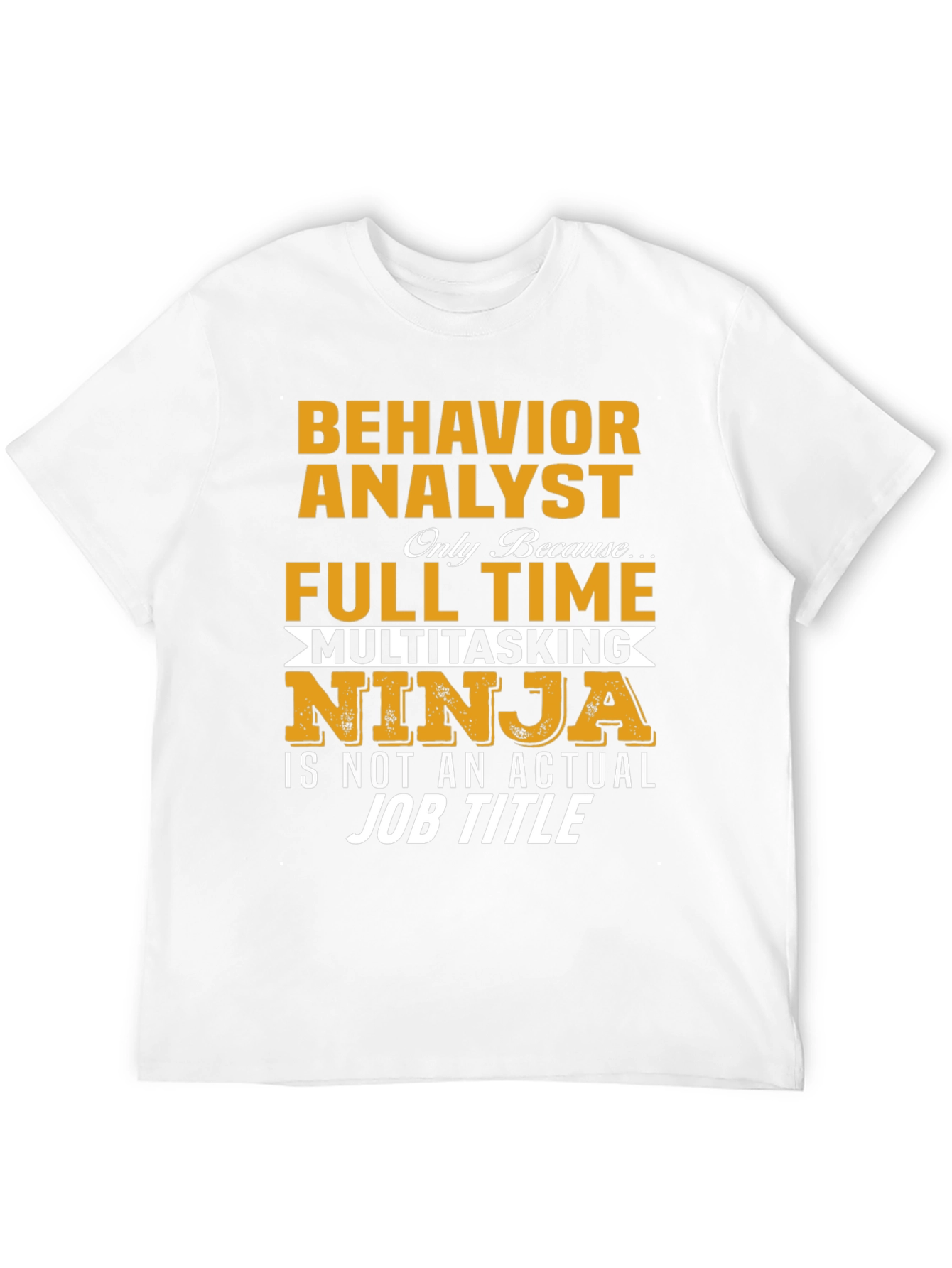 Behavior Analyst Full Time Ninja T-Shirt