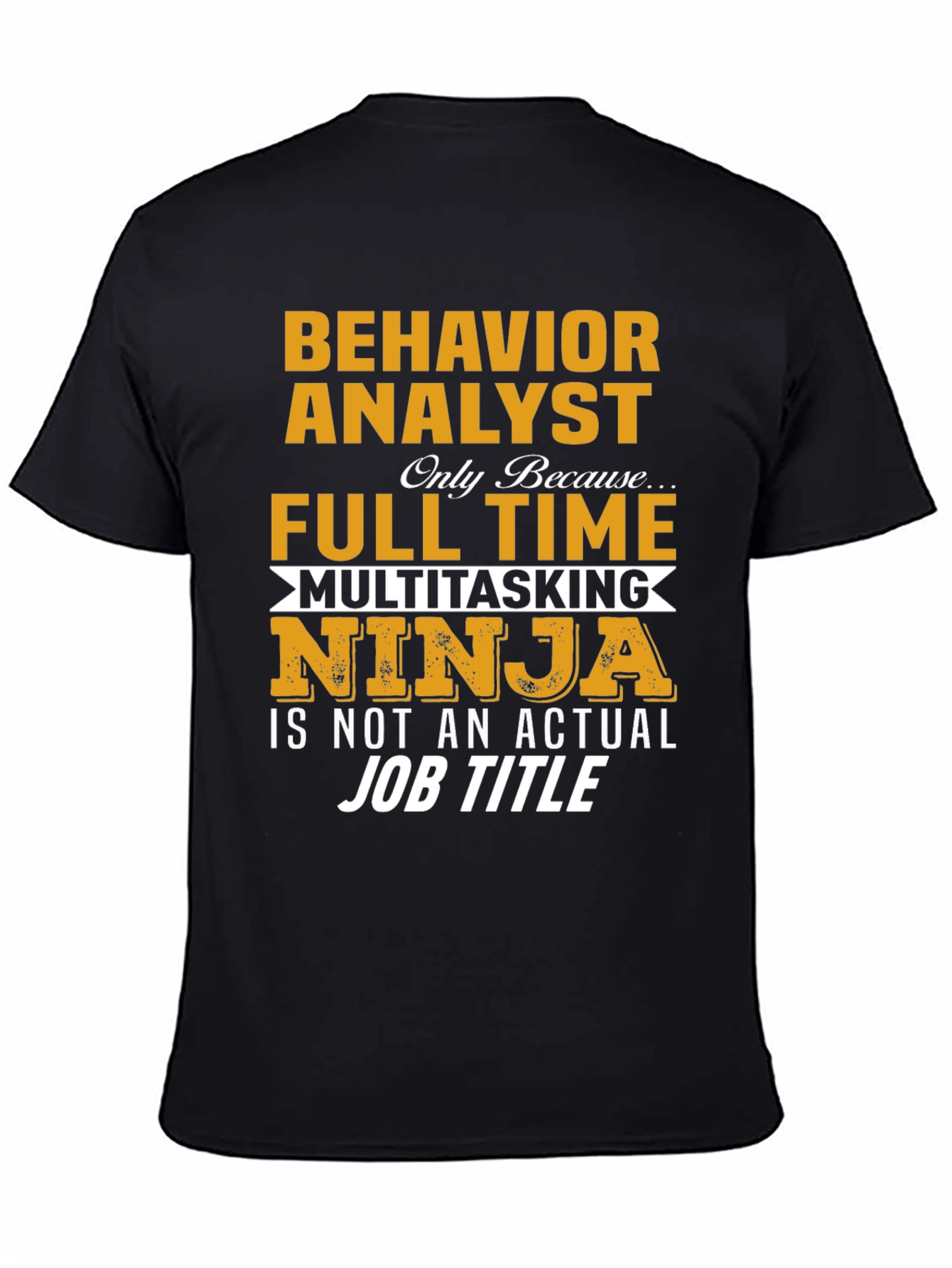 Behavior Analyst Full Time Ninja T-Shirt