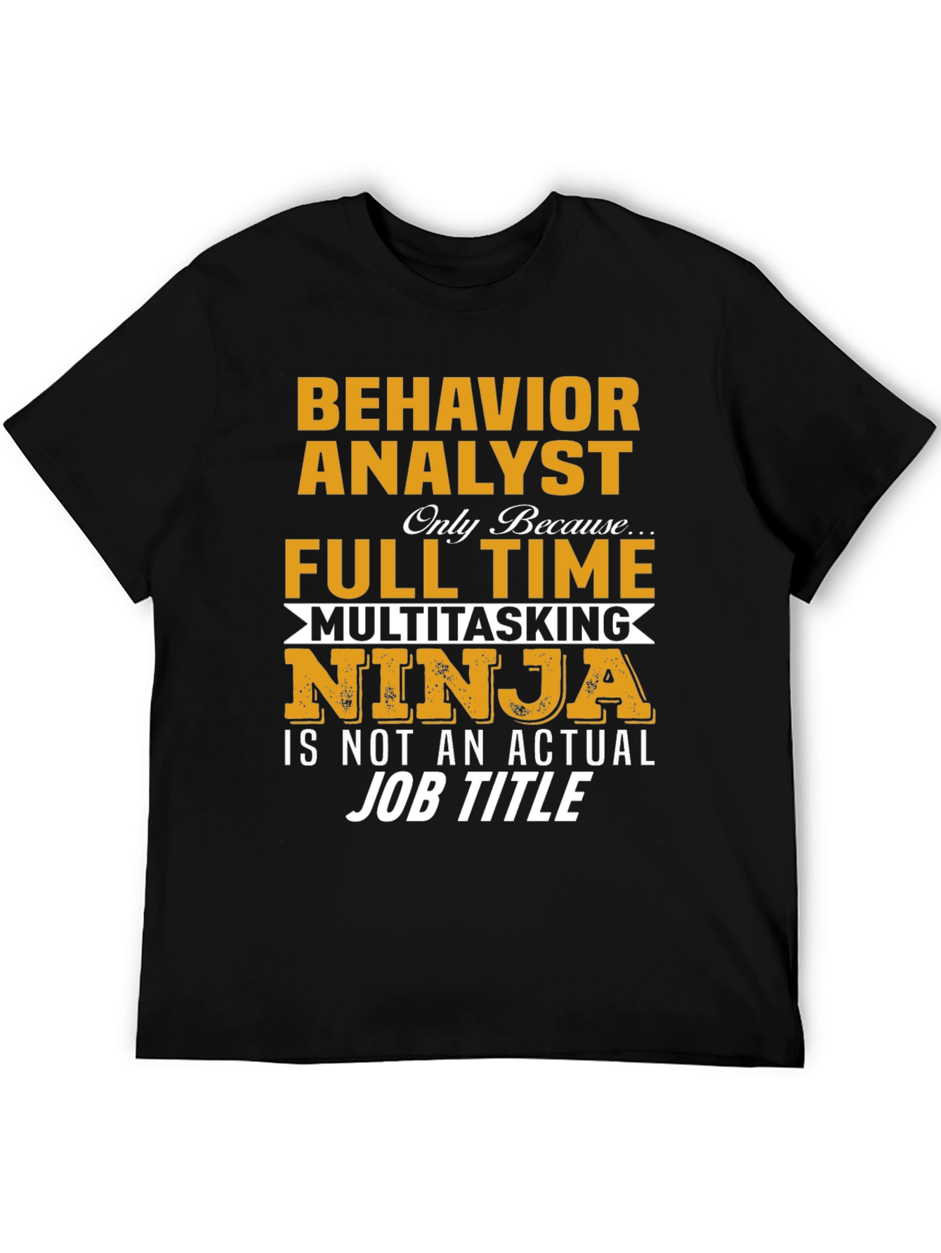 Behavior Analyst Full Time Ninja T-Shirt