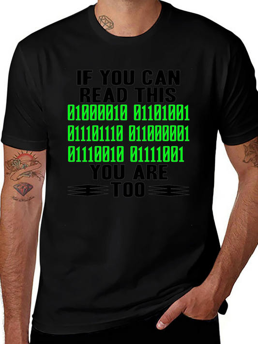 Binary Code T-Shirt - If You Can Read This You Are Too