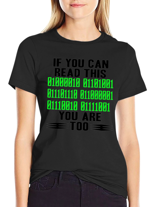 Binary Code T-Shirt - If You Can Read This You Are Too