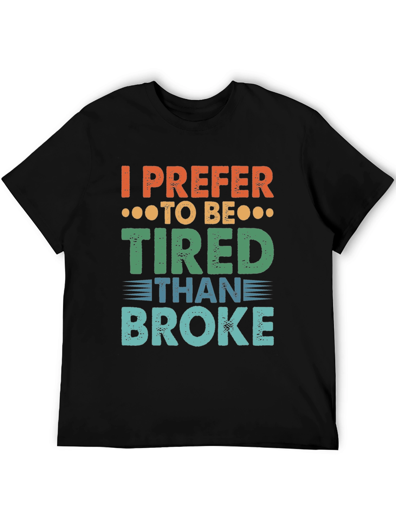 I Prefer To Be Tired T-Shirt