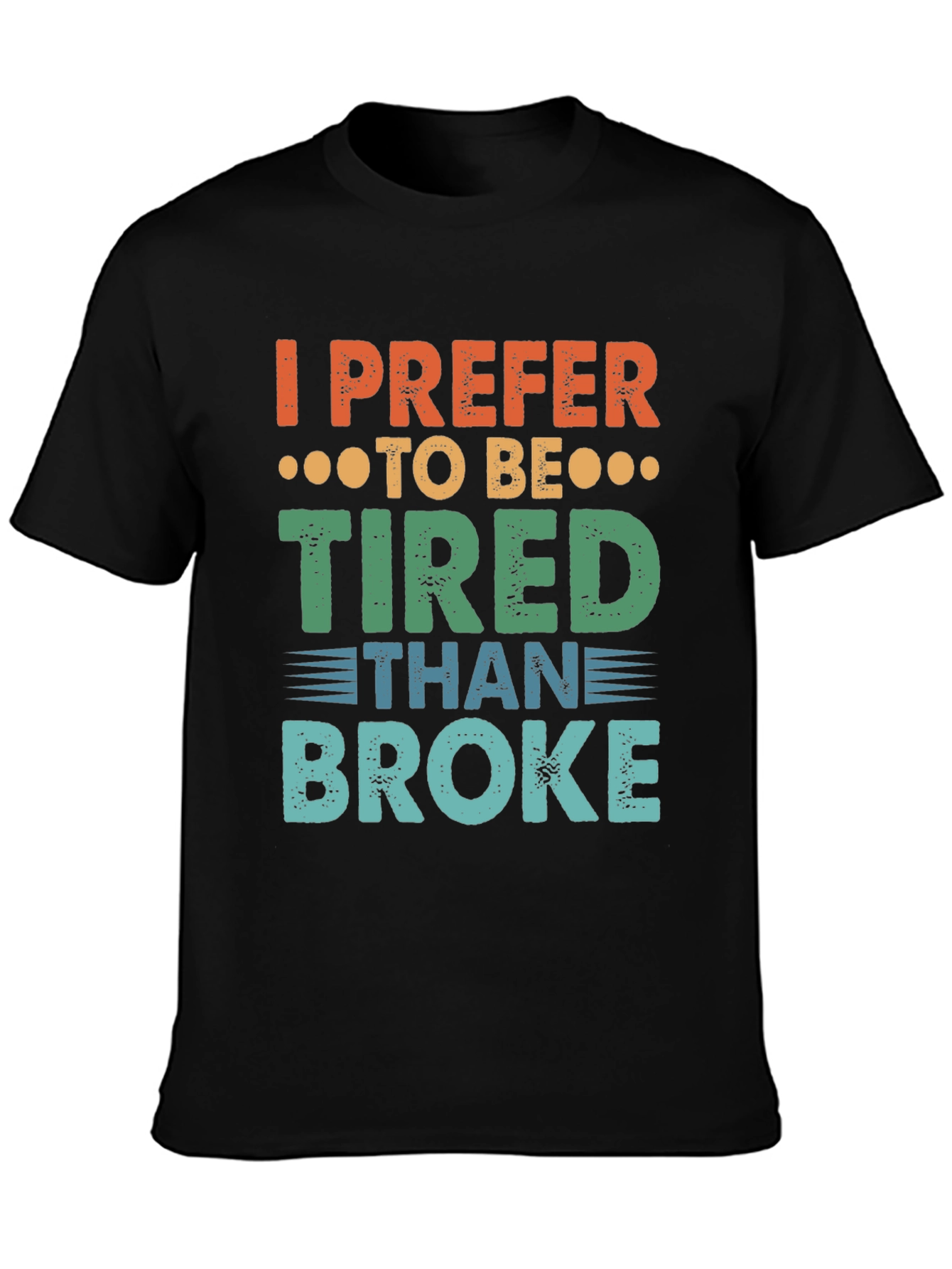 I Prefer To Be Tired T-Shirt