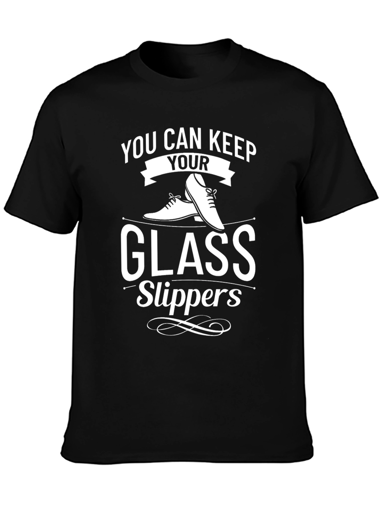 Keep Your Glass Slippers T-Shirt