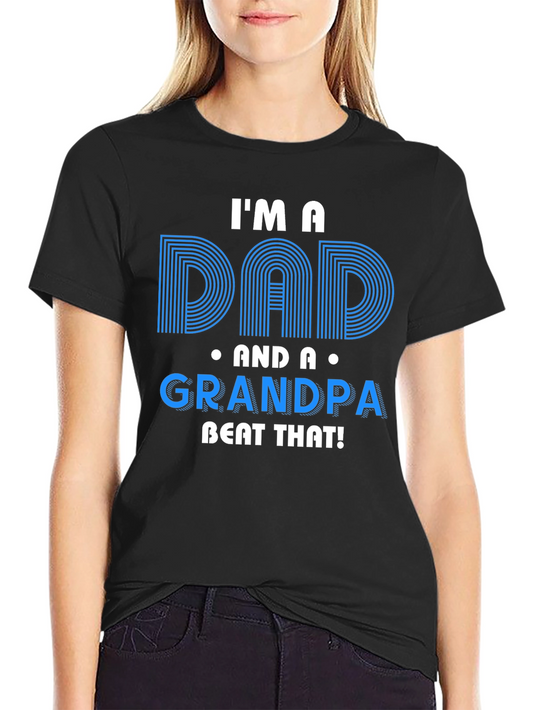 Im A Dad And A Grandpa T-Shirt