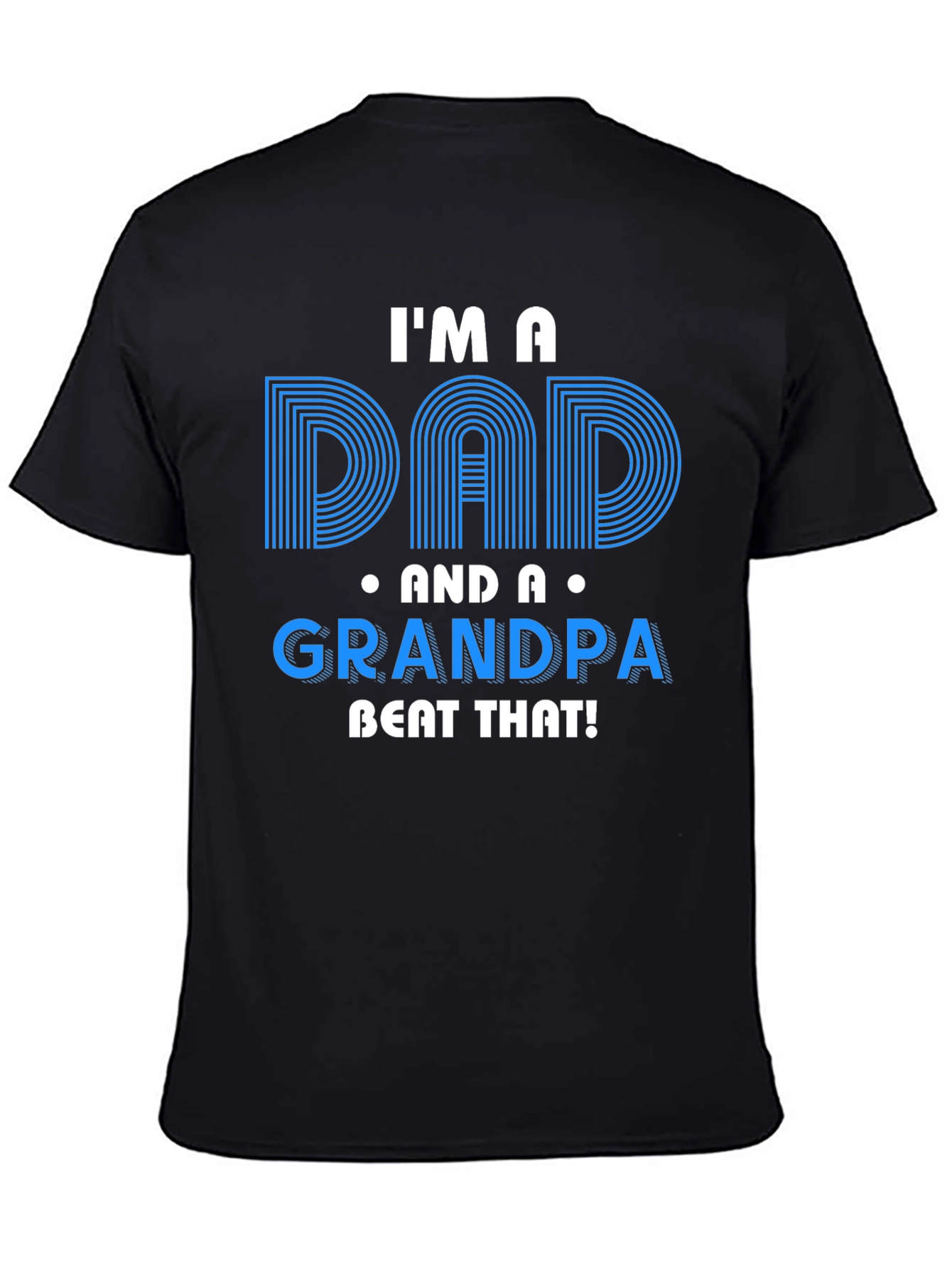 Im A Dad And A Grandpa T-Shirt