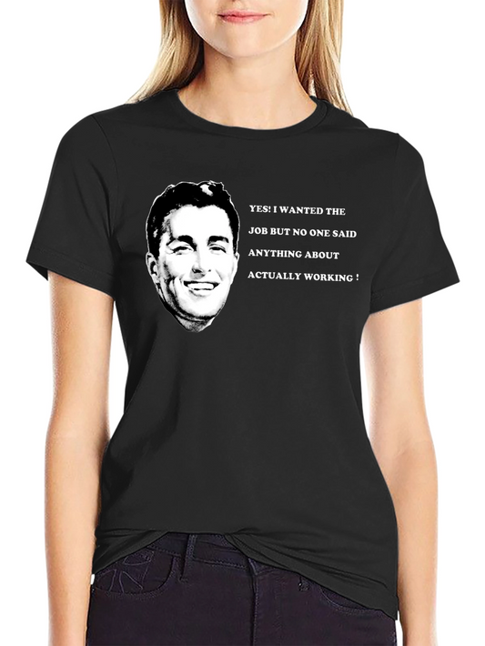 Funny Job T-Shirt - I Wanted The Job!