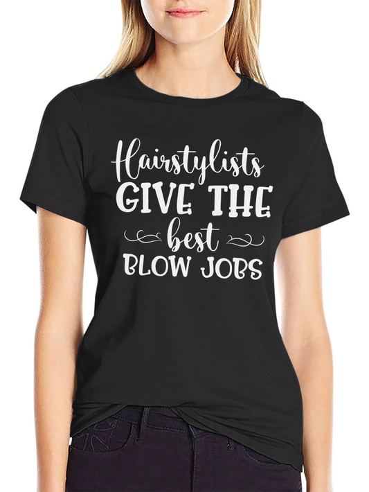 Hairstylist Blow Jobs Funny T-Shirt