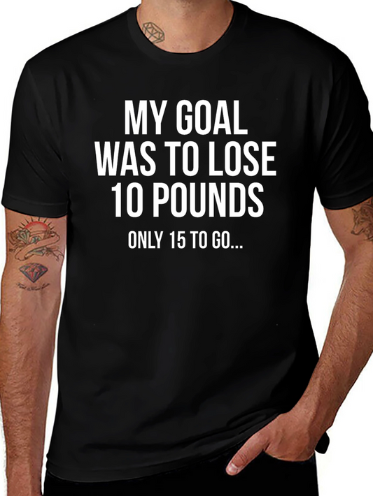 Funny Diet Goal T-Shirt - Lose 10 Pounds Humor Tee